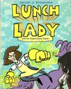 Lunch Lady #09:  the Video Game Villain (8-12yrs)