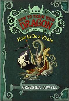 HOW TO TRAIN YOUR DRAGON #02:  How To Be A Pirate ( 8 - 12 yrs.old )