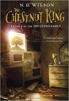 CHESTNUT KING, THE (100 Cupboards #3) (8-12yrs)