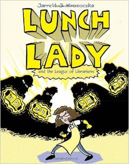 Lunch Lady #02:  the League of Librarians ( 8 - 12 yrs.old )