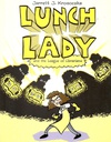 Lunch Lady #02:  the League of Librarians (8-12yrs)