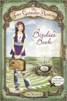 Fairy Godmother Academy #01:  BIRDIE'S BOOK (8-12yrs)