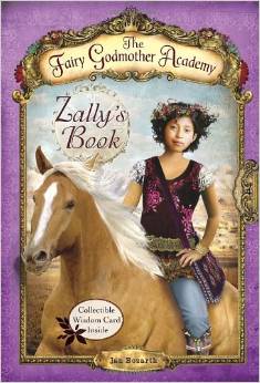 Fairy Godmother Academy #03:  ZALLY'S BOOK (8-12yrs)