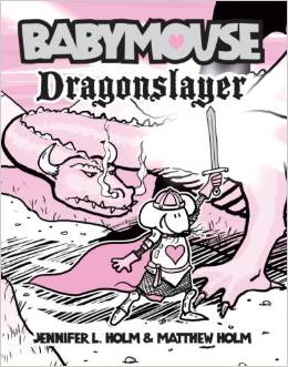 Babymouse #11: Dragonslayer (  9 - yrs.old &amp; up )