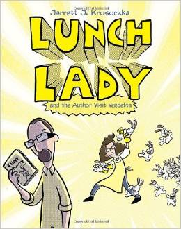 LUNCH LADY #03:  AUTHOR VISIT VENDETTA  ( 8 - 12 yrs.old )