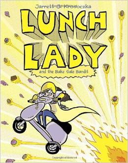 LUNCH LADY #05: BAKE SALE BANDIT ( 8 - 12 yrs.old )