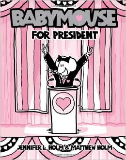 Babymouse #16: Babymouse for President (  7 - 10 yrs.old )