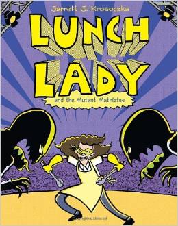 Lunch Lady #07:  the Mutant Mathletes ( 8 - 12 yrs.old )