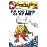 Geronimo Stilton #04:  I'm Too Fond of My Fur! (7-11yrs)