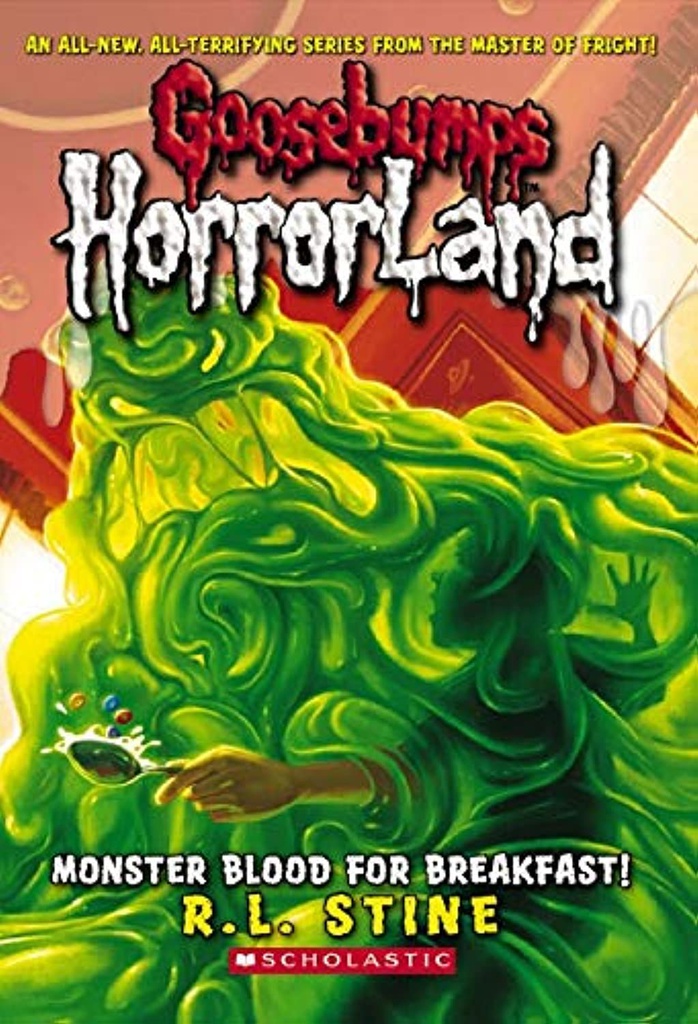 GOOSEBUMPS HORRORLAND #03: MONSTER BLOOD FOR BREAKFAST! (8-12yrs)