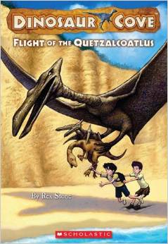 DINOSAUR COVE #04: FLIGHT OF THE QUETZALCOATLUS ( 7 -10 yrs.old )