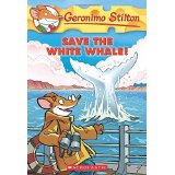 Geronimo Stilton, # 45:  Save the White Whale! (7-11 yrs old)