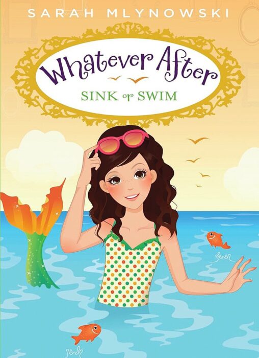 Whatever After #3: Sink or Swim (8-12yrs)