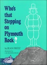 Who's that Stepping on Plymouth Rock? (7+yrs)