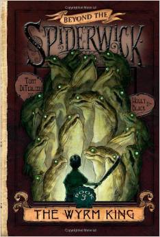 The Wyrm King (Beyond the Spiderwick Chronicles) ( 7 - 11 yrs.old )