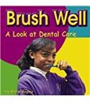 Brush Well (A look at Dental Care) (NF) (4+yrs)(Gr. Level- Preschool-4)