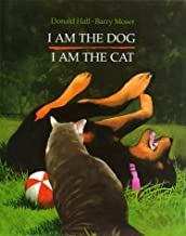 I AM THE DOG, I AM THE CAT (Hardcover) (F) (4 - 8 yrs.old )