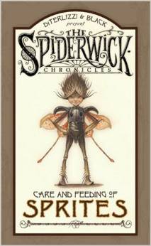 Care and Feeding of Sprites (Beyond the Spiderwick Chronicles) ( 7 - 11 yrs.old )