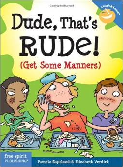 Dude, That's Rude!: (Get Some Manners) (Laugh &amp; Learn) (6-11yrs)