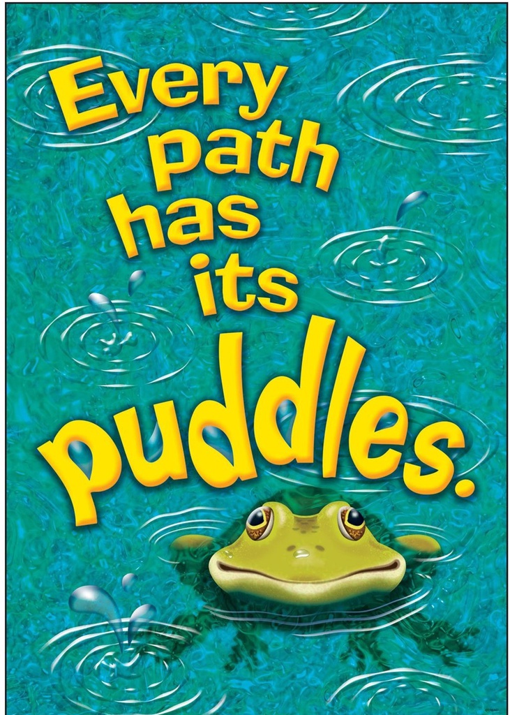 Every path has its puddles Poster (13.3''x19''(33.7cmx48cm)