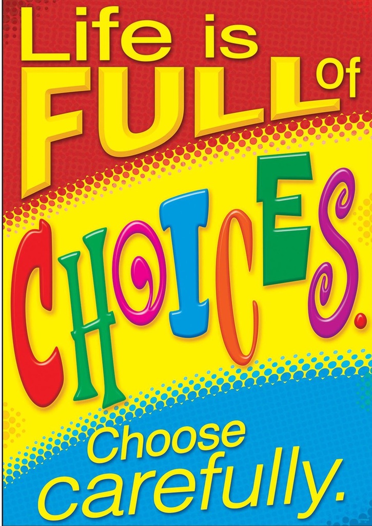 Life…Choose Carefully. Poster (13.3''x19''(33.7cmx48cm)