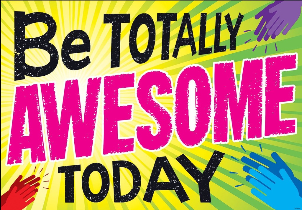 Be TOTALLY AWESOME TODAY POSTER (13.3''x19''(33.7cmx48cm)