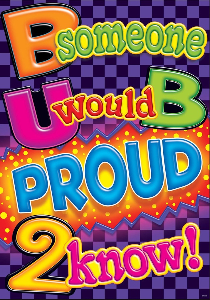 B someone U would B proud…Poster (13.3''x19''(33.7cmx48cm)