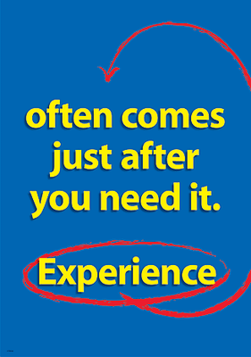 Experience often comes just after you need it Poster (48cm x 33.7cm)