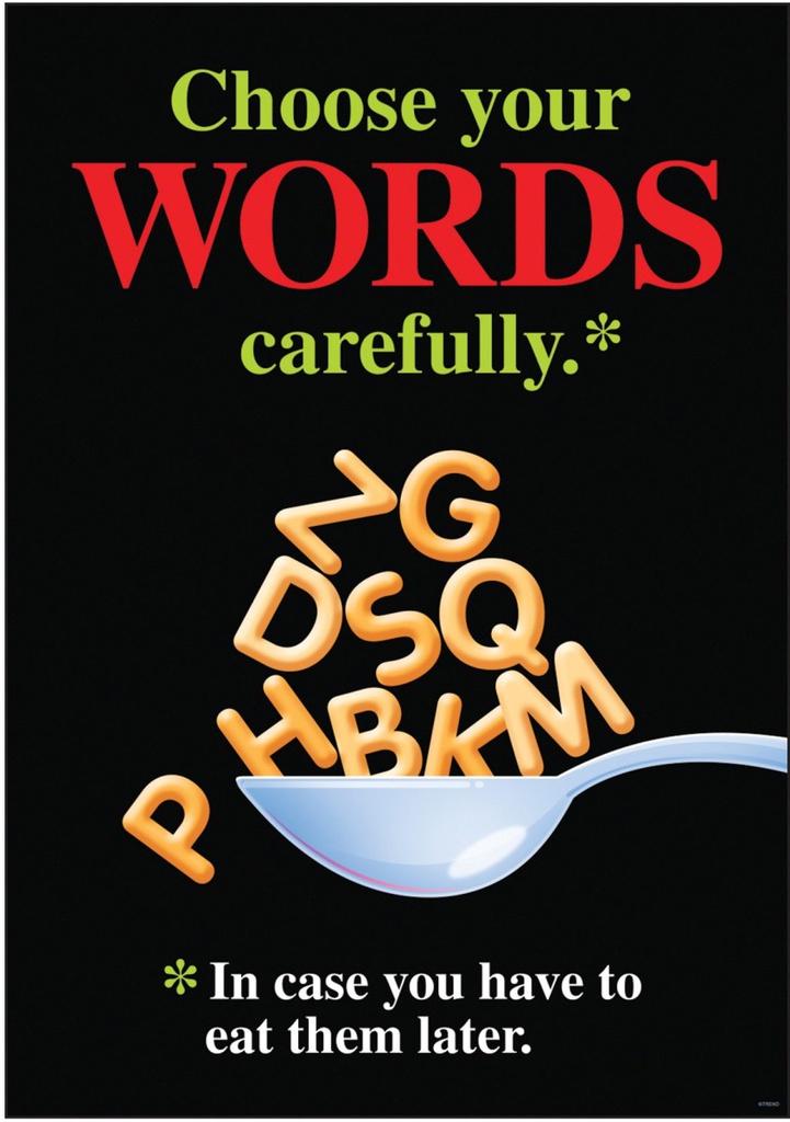 Choose your words carefully.In case you have to eat them later Poster (13.3&quot;x19&quot; (48cm x 33.7cm)