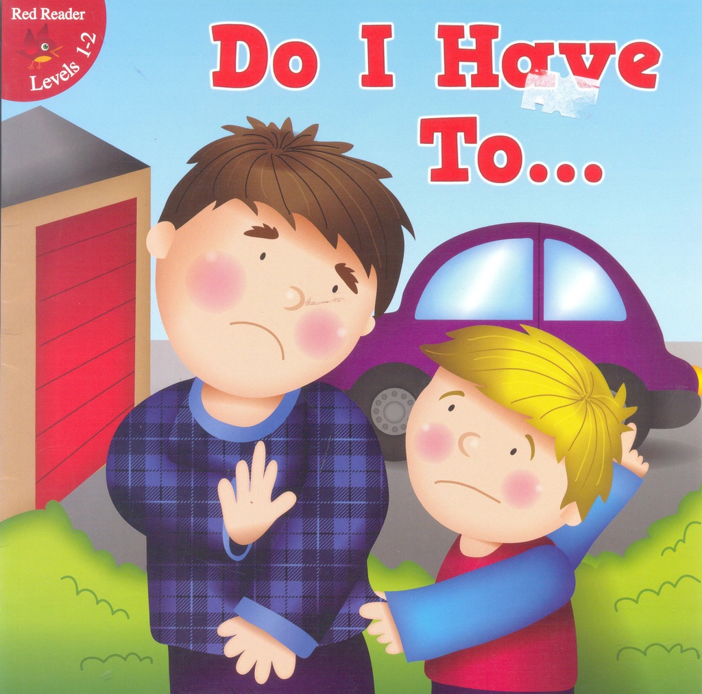 Little Birdie Red Readers: Do I Have To?(NF)(Gr:1-4)