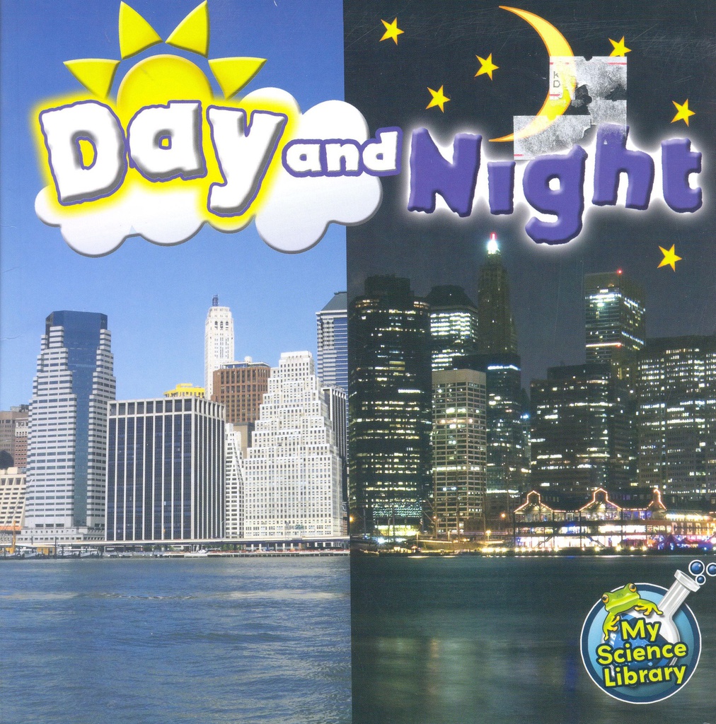 My Science Library (Gr:K-1): Day and Night (NF)