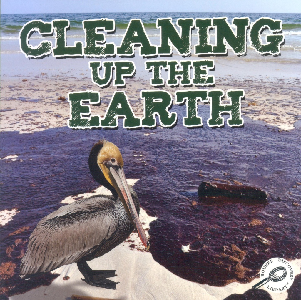 Green Earth Science Discovery Library: Cleaning Up the Earth (NF) (5-7yrs)