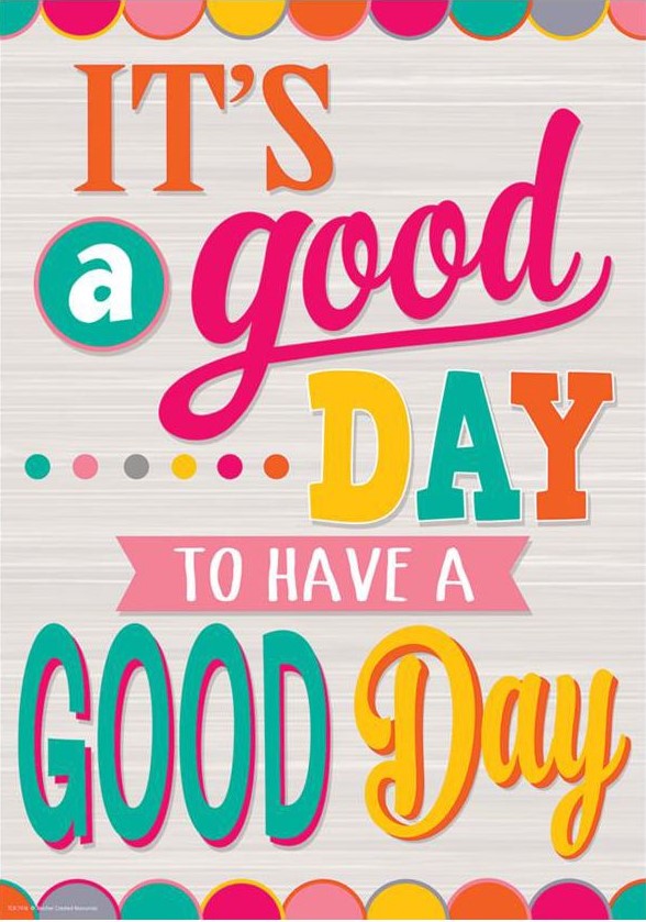 It’s a Good Day to Have a Good Day Positive Poster (13.3''x19''(33.7cmx48cm)