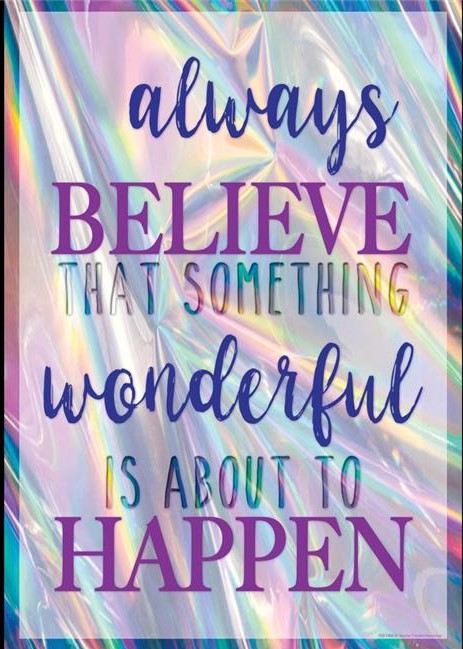 Always Believe That Something Wonderful Is About to Happen Positive Poster (13.3''x19''(33.7cmx48cm)