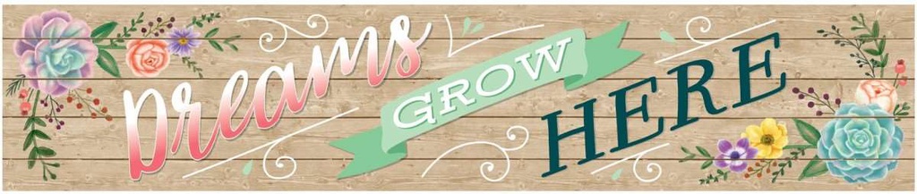 Rustic Bloom Dreams Grow Here Banner (8''x39'') (20.3cmx99.06cm) (1pc)