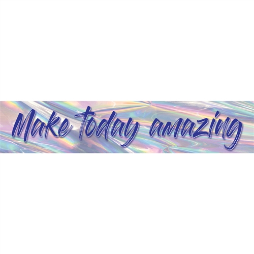 Iridescent Make Today Amazing Banner (8''x39'')(20.3cmx99cm) (1pc)