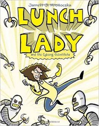 [9780375846830] Lunch Lady #01:  the Cyborg Substitute ( 8 - 12 yrs.old )