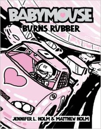 [9780375857133] Babymouse #12: Burns Rubber (  7 - 10 yrs.old )