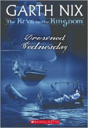 [9780439436564] DROWNED WEDNESDAY (Keys to the Kingdom #03) (8-11 yrs)