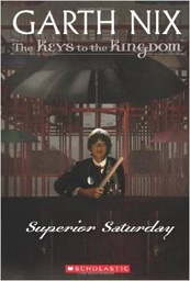 [9780439436595] KEYS TO THE KINGDOM #06: SUPERIOR SATURDAY (7-11 yrs)