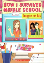 [9780545092739] Caught in the Web (How I Survived Middle School) (8-12yrs)