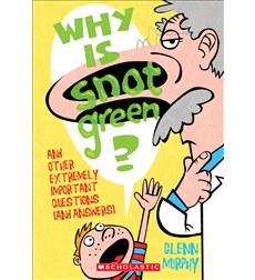 [9780545248419] WHY IS SNOT GREEN (9-11yrs)