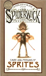 [9781416927570] Care and Feeding of Sprites (Beyond the Spiderwick Chronicles) (7-11yrs) HARDCOVER