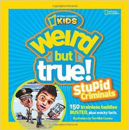 [9781426308611] Weird but True: Stupid Criminals ( Gr. 3 - 7 )