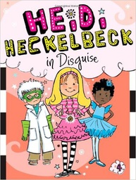 [9781442441682] HEIDI HECKELBECK #04: IN DISGUISE (6-9yrs)