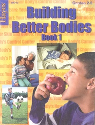 [BR710] Building Better Bodies Book 1 (Grades:2-4)