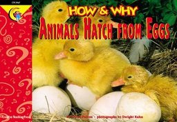 [CTP2967] HOW &amp; WHY Animals Hatch from Eggs (NF) (GR 1-4)(GRL-N)