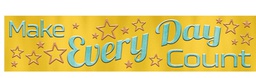 [T25301] Make Every Day Count Banner (3ft=91.4cm) (1pc)