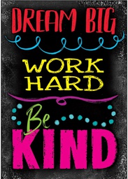 [TAX67090] DREAM BIG WORK HARD BE KIND Poster (13.3&quot;x19&quot;(48cmx 33.7cm)