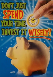 [TAX67218] Don't just spend your time,Invest it Wisely Poster (19&quot;x13.3&quot; (48cm x 33.7cm)